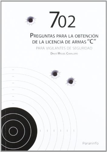 702 preguntas para la obtención de licencia de armas C, de MIGUEL CABALLERO, DAVID | portada del libro