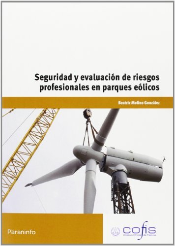 Seguridad y evaluación de riesgos profesionales en parques eólicos, de MOLINO GONZALEZ, BEATRIZ | portada del libro