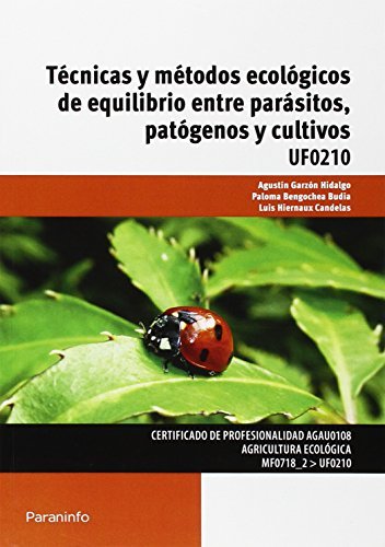 Técnicas y métodos ecológicos de equilibrio entre parásitos, patógenos y cultivos, de HIERNAUX CANDELAS, LUIS | portada del l