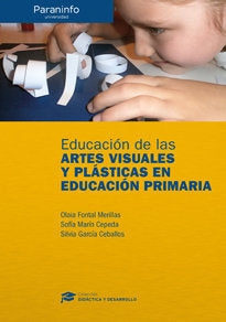 Educación de las artes visuales y plásticas en educación primaria // Colección: Didáctica y Desarrol, de FONTAL MERILLAS, OLA