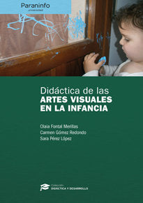 Didáctica de las artes visuales en la infancia // Colección: Didáctica y Desarrollo, de FONTAL MERILLAS, OLAIA | portada del