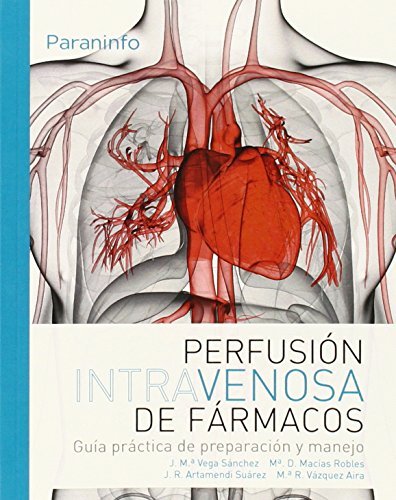 Perfusión intravenosa de fármacos. Guía práctica de preparación y manejo, de ARTAMENDI SUÃREZ, JUAN RAMÓN | portada del lib