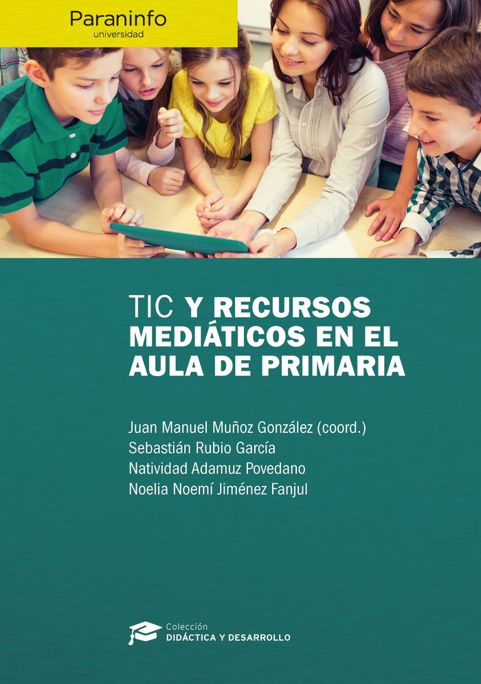 TIC y recursos mediáticos en el aula de Primaria // Colección: Didáctica y Desarrollo, de MUÑOZ GONZÃLEZ, JUAN MANUEL | por