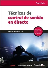 Técnicas de control de sonido en directo, de GARCÍA RIBER, ADRIÁN | portada del libro