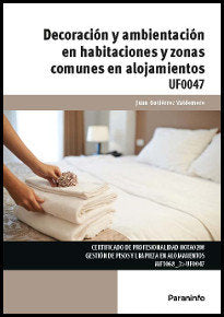 Decoración y ambientación en habitaciones y zonas comunes en alojamientos, de GUTIÉRREZ VALDEMORO, JUAN | portada del libro
