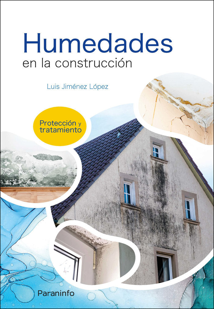 Humedades en la construcción. Protección y tratamiento, de JIMÉNEZ LÓPEZ, LUIS | portada del libro