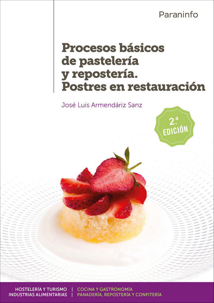 Procesos básicos de pastelería y repostería. Postres en restauración 2.ª edición 2019, de ARMENDÃRIZ SANZ, JOSÉ LUIS | port