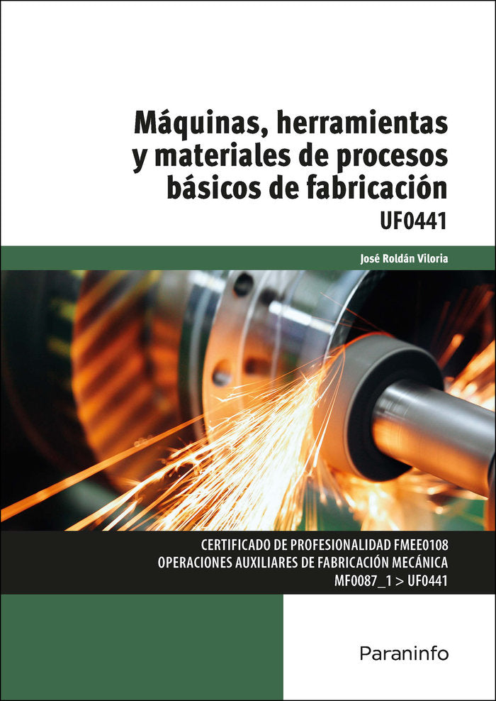 MAQUINAS HERRAMIENTAS Y MATERIALES DE PRO, de ROLDAN VILORIA, JOSE | portada del libro