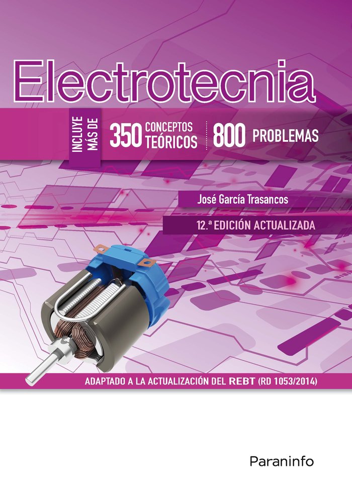 Electrotecnia (350 conceptos teóricos - 800 problemas) 12.ª edición, de GARCIA TRASANCOS, JOSE | portada del libro
