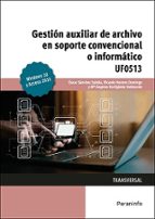 GESTION AUXILIAR DE ARCHIVO EN SOPORTE CONVENCIONAL O INFOR, de MARIA ANGELES ORTIGUELA VALDEANDE | portada del libro