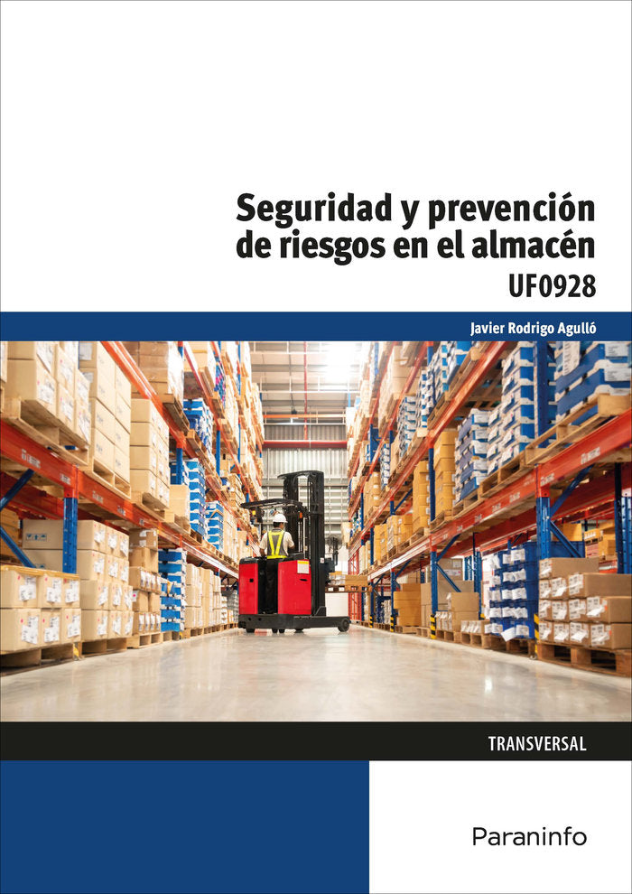 UF0928 SEGURIDAD Y PREVENCION DE RIESGOS EN EL ALMACEN 23, de RODRIGO AGULLO, JAVIER | portada del libro