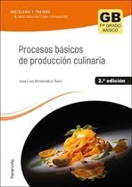 PROCESOS BASICOS DE PRODUCCION CULINARIA 2.ª EDICION 2023, de ARMENDARIZ SANZ, JOSE LUIS | portada del libro
