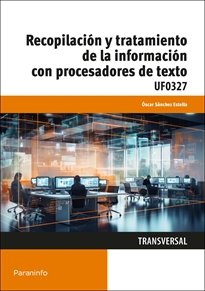 RECOPILACION Y TRATAMIENTO DE LA INFORMACION CON PROCESADORE, de SANCHEZ ESTELLA, OSCAR | portada del libro