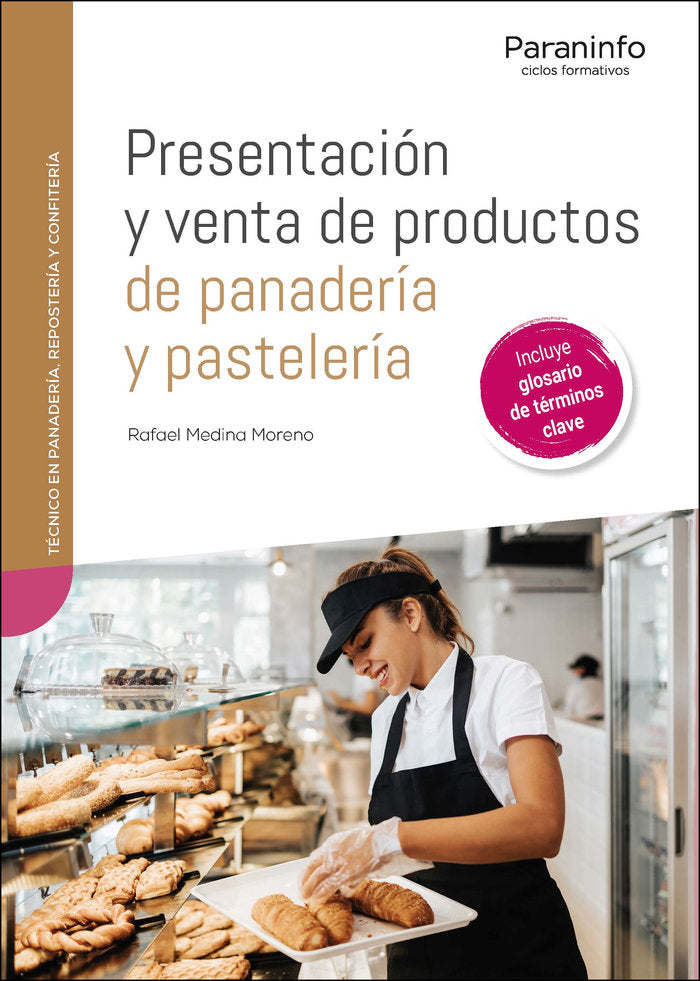 PRESENTACION Y VENTA DE PRODUCTOS DE PANADERIA Y PASTELERIA, de MEDINA MORENO, RAFAEL | portada del libro