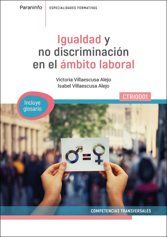 IGUALDAD Y NO DISCRIMINACION EN EL AMBITO LABORAL (CTRI0001), de VILLAESCUSA ALEJO, M.ª ISABEL | portada del libro