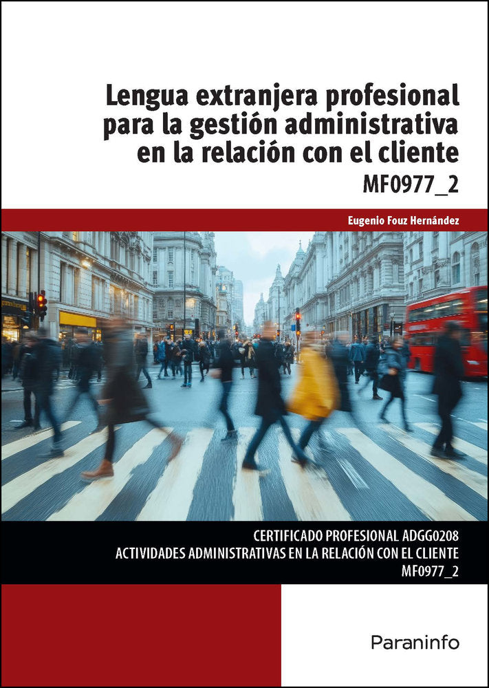 LENGUA EXTRANJERA PROFESIONAL PARA LA GESTION ADMINISTRATIVA EN LA RELACION CON, de FOUZ HERNANDEZ, EUGENIO | portada del lib