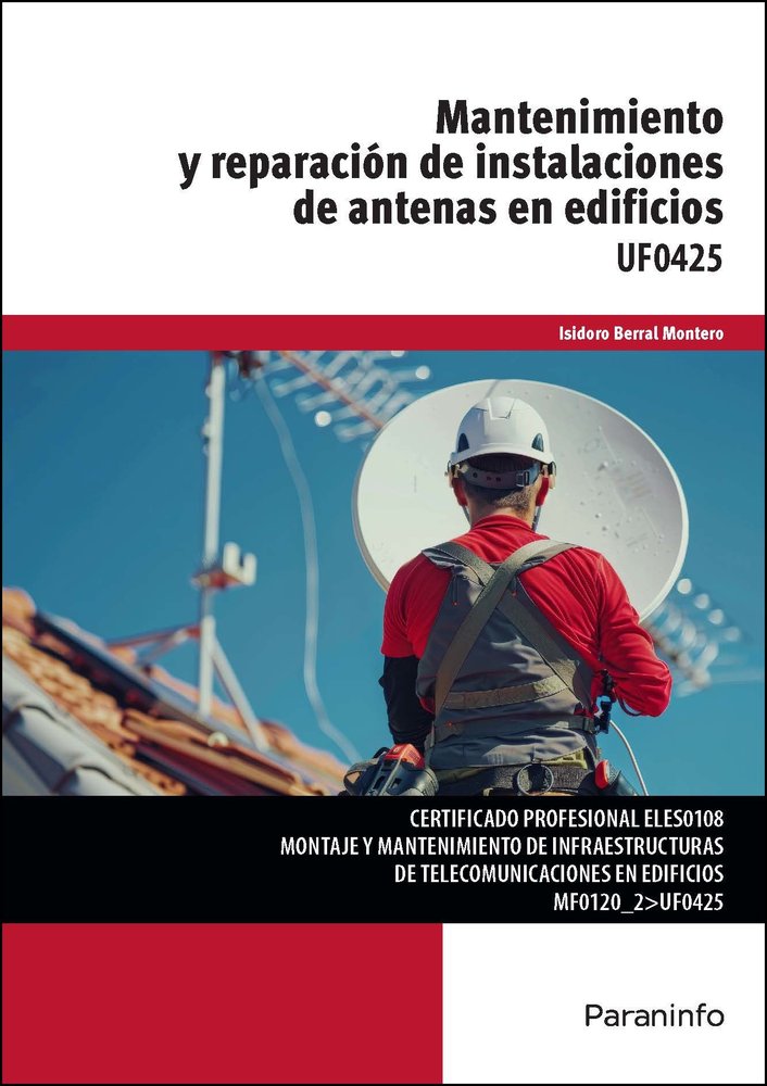 MANTENIMIENTO Y REPARACION DE INSTALACIONES DE ANTENAS EN EDIFICIOS, de BERRAL MONTERO, ISIDORO | portada del libro