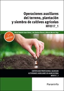 OPERACIONES AUXILIARES DE PREPARACION DEL TERRENO, PLANTACION Y SIEMBRA DE CULTI, de JIMENEZ ALVAREZ, LUIS | portada del libr