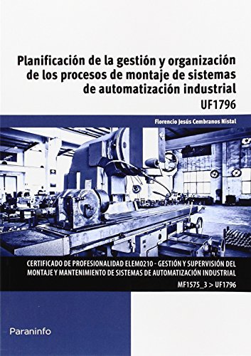 Planificación de la gestión y organización de los procesos de montaje de sistemas de automatización, de CEMBRANOS NISTAL, FLO