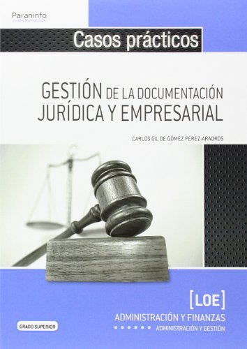 Casos prácticos para la gestión de la documentación jurídica y empresarial, de GIL DE GÓMEZ PÉREZ-ARADROS | portada del libro