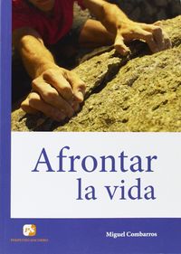 Afrontar la vida, de Combarros Miguélez | portada del libro
