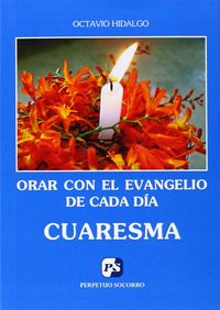 Orar con el Evangelio de cada día. Cuaresma, de Hidalgo López | portada del libro