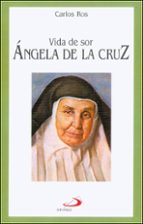 Vida de sor Ángela de la Cruz, de Carlos Ros | portada del libro