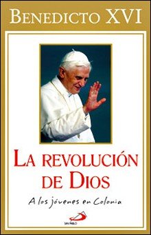 La revolución de Dios, de BENEDICTO XVI | portada del libro