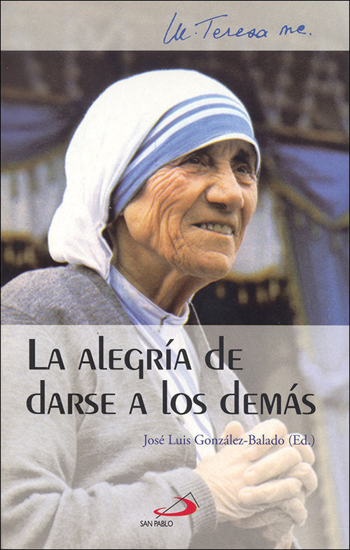 ALEGRIA DE DARSE A LOS DEMAS, de MADRE TERESA | portada del libro