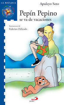 Pepín Pepino se va de vacaciones, de Soto Pajares, Apuleyo | portada del libro