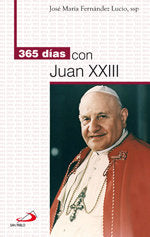 365 días con Juan XXIII, de Fernandez Lucio, José María | portada del libro