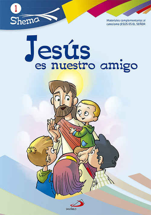 Jesús es nuestro amigo. Shema 1 (libro del niño). Iniciación cristiana de niños, de Alda Gálvez, Carlos | portada del libro