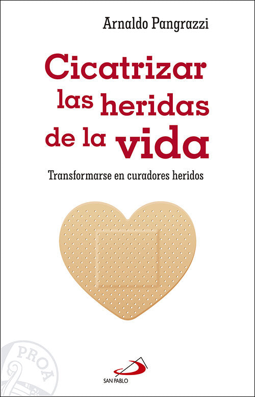 Cicatrizar las heridas de la vida, de Pangrazzi, Arnaldo | portada del libro