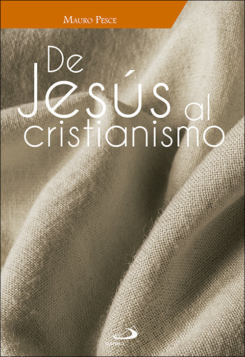 De Jesús al cristianismo, de Pesce, Mauro | portada del libro