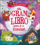 Mi gran libro para ir a dormir, de Varios autores | portada del libro