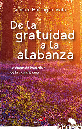 De la gratuidad a la alabanza, de Borragán Mata, Vicente | portada del libro