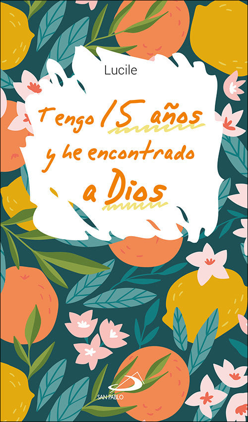 Tengo 15 años y he encontrado a Dios, de Lucile | portada del libro