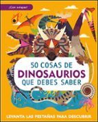 50 COSAS DE DINOSAURIOS QUE DEBES SABER, de Varios autores | portada del libro