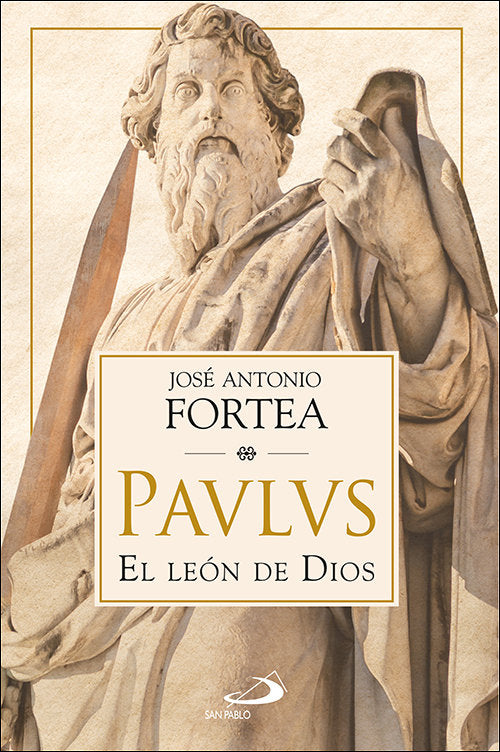 PAVLVS:EL LEON DE DIOS, de FORTEA, JOSE ANTONIO | portada del libro