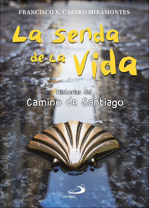La senda de la vida, de CASTRO MIRAMONTES, FRANCISCO JAVIER | portada del libro