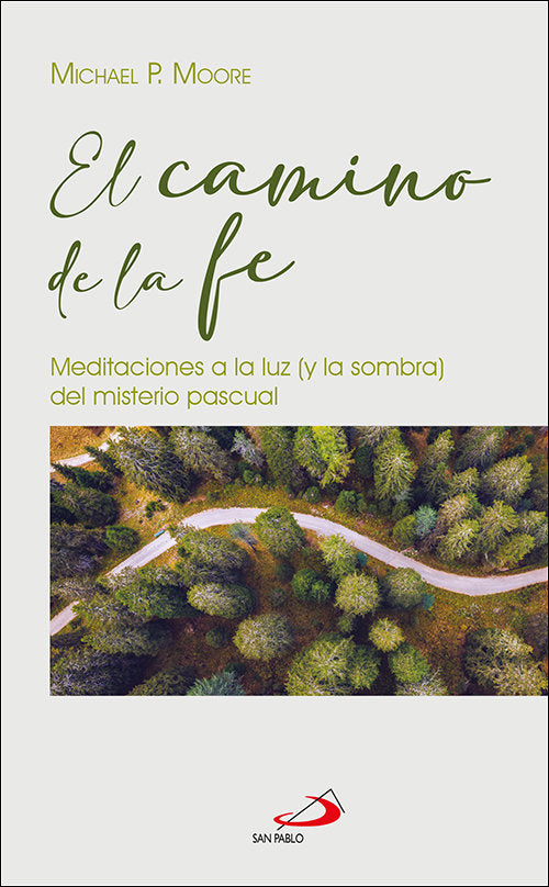 El camino de la fe, de MOORE, MICHAEL P. | portada del libro
