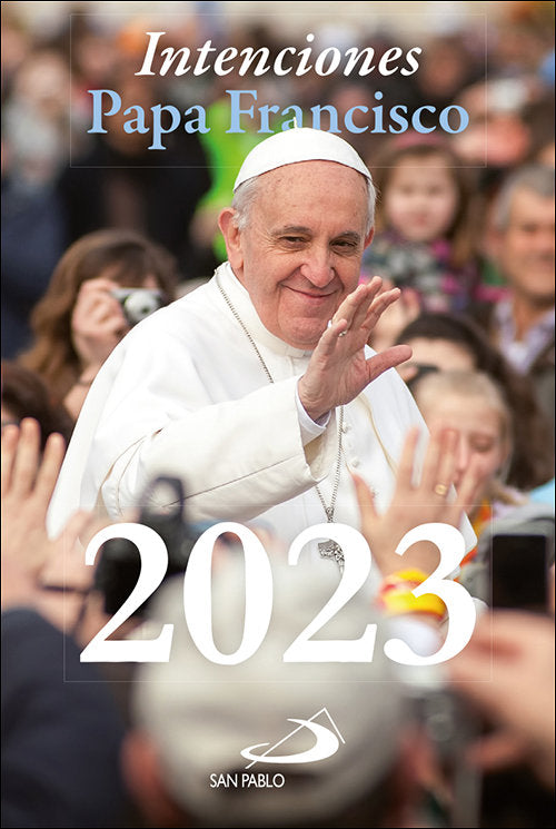Calendario Intenciones del Papa Francisco 2023, de EQUIPO SAN PABLO | portada del libro
