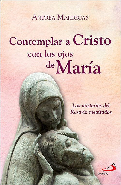 CONTEMPLAR A CRISTO CON LOS OJOS DE MARIA, de ANDREA MARDEGAN | portada del libro