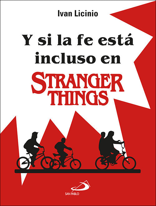 Y SI LA FE ESTA INCLUSO EN STRANGER THINGS, de LICINIO, IVAN | portada del libro