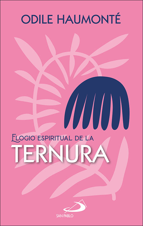 ELOGIO ESPIRITUAL DE LA TERNURA, de HAUMONTE, ODILE | portada del libro