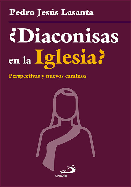 DIACONISAS EN LA IGLESIA, de PEDRO JESUS LASANTA | portada del libro