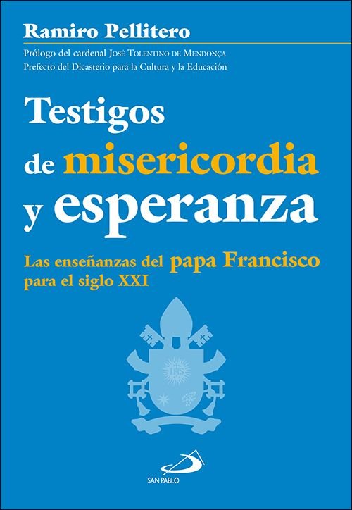 TESTIGOS DE MISERICORDIA Y ESPERANZA, de PELLITERO IGLESIAS, RAMIRO | portada del libro