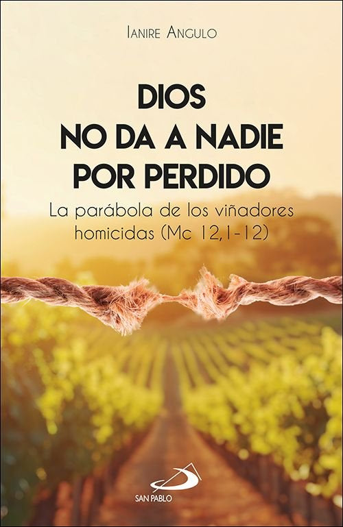 DIOS NO DA A NADIE POR PERDIDO, de ANGULO ORDORIKA, IANIRE | portada del libro