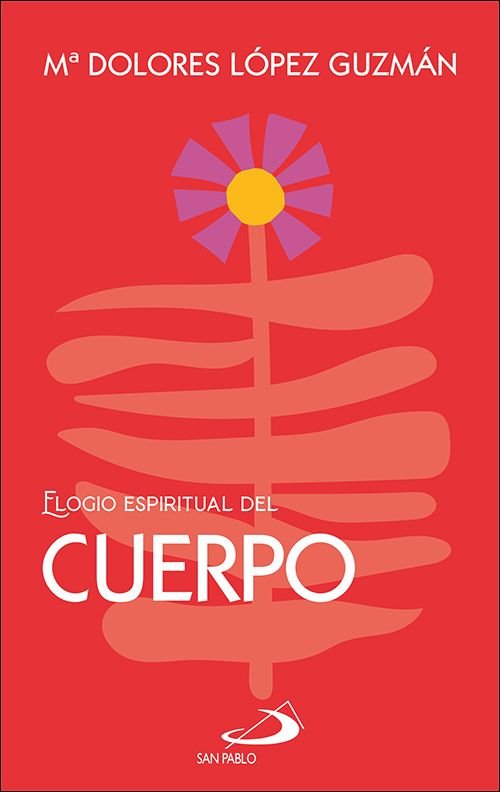 ELOGIO ESPIRITUAL DEL CUERPO, de LOPEZ GUZMAN, MARIA DOLORES | portada del libro