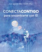 CONECTA CONTIGO PARA ENCONTRARTE CON EL, de JUAN IGNACIO VILLAR CABELLO | portada del libro